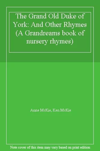 The Grand Old Duke of York: And Other Rhymes (A Grandreams book of nursery rh.