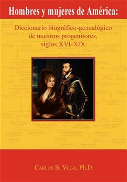 HOMBRES Y MUJERES de América Diccionario biográficogenealógico de