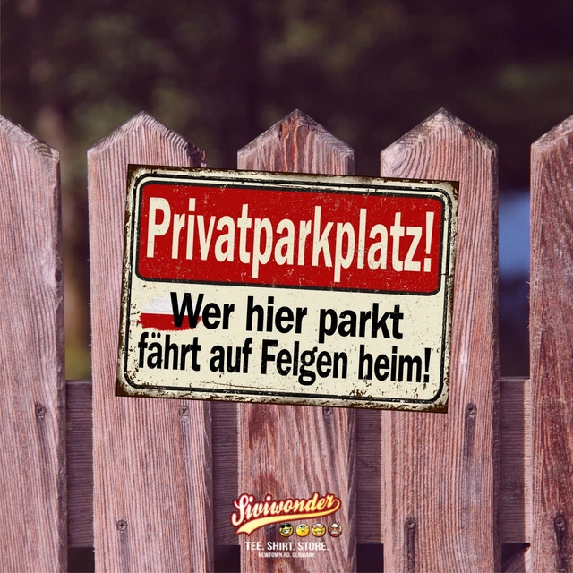 PRIVATPARKPLATZ SCHILD FELGEN parken verboten Achtung Spruch lustig