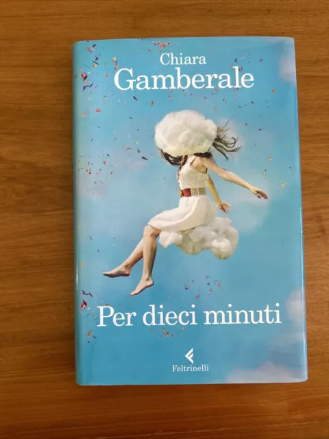 LIBRO PER DIECI Minuti Chiara Gamberale Feltrinelli Copertin Rigida EUR  4,50 - PicClick IT