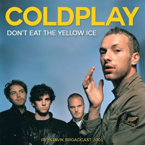 Coldplay : Don't Eat the Yellow Ice: Reykjavík Broadcast 2001 CD (2024)