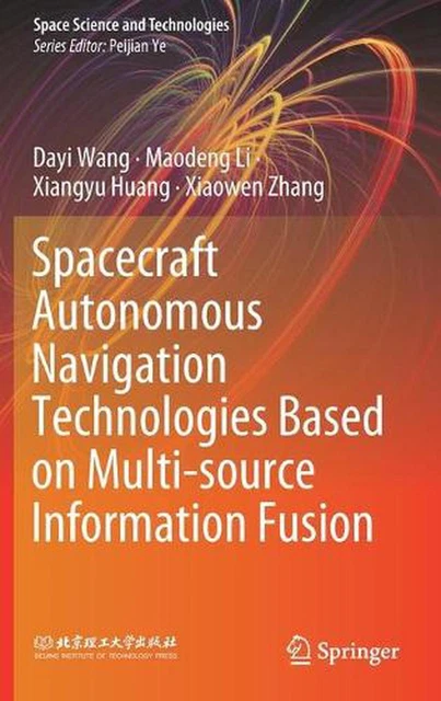 Multi Source Navigation SPACECRAFT AUTONOMOUS NAVIGATION Technologies Based on Multi-source ...