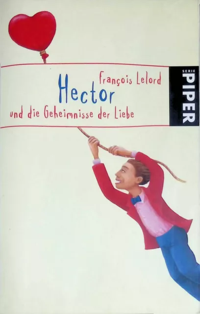 Hector und die Geheimnisse der Liebe. (Nr. 4991) Lelord, François: