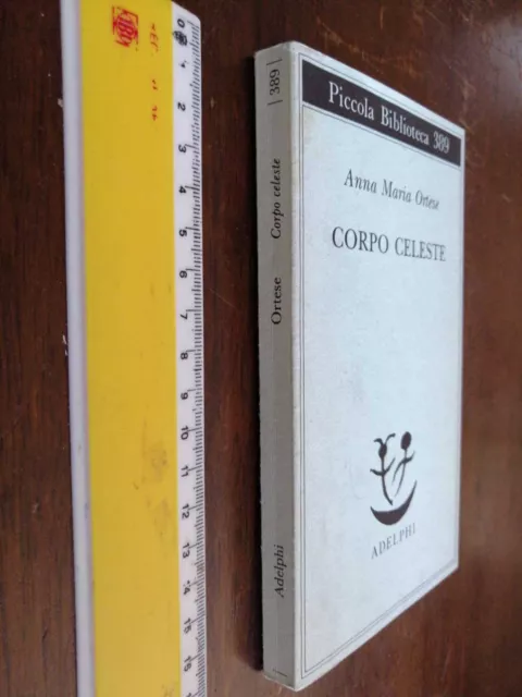 LIBRO: Corpo celeste   di Anna Maria Ortese (Autore)  Adelphi, 1997