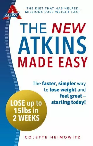 The New Atkins Made Easy: The faster, simpler way to lose weight and feel great