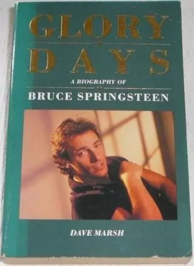 Glory Days: Bruce Springsteen in the 1980's By Dave Marsh. 9780099625308