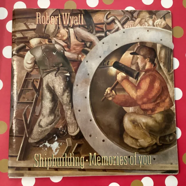 Robert Wyatt 7” Vinyl Single “Shipbuilding “ 1982 A1 Fold Out Sleeve Rough Trade