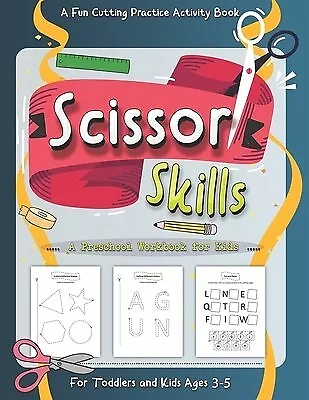 Cut and Paste for Toddlers 2-4 Years: Workbook for Cut Out and Glue (Activity Book for Kids Scissor Skills Cutting and Coloring) (Preschool and Kindergarten Fun Cutting Practice Activity) [Book]