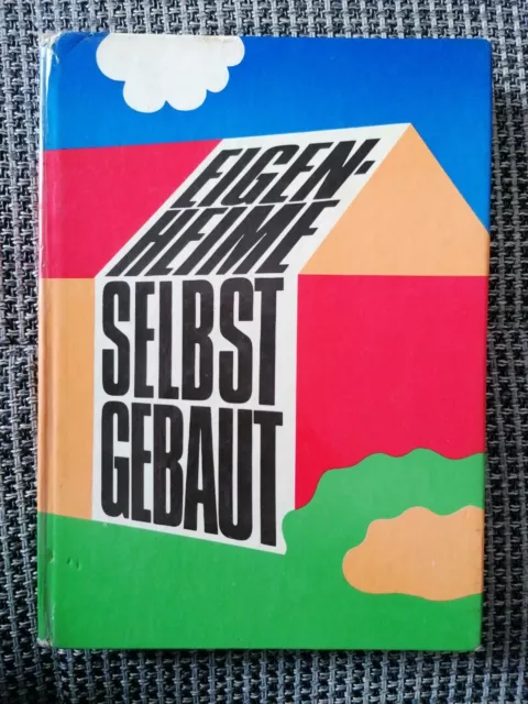 Eigenheime selbst gebaut, DDR-Fachbuch 1973 Rarität Dachbodenfund