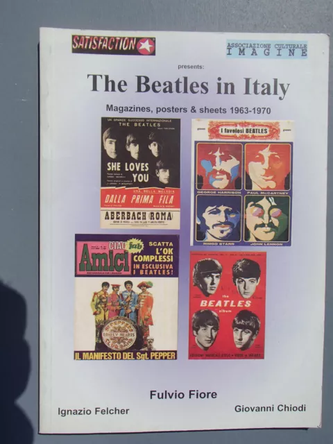 "The Beatles In Italy" I.felcher,F.fiore,G.chiodi-Satisfaction 2005 Ottime Cond.