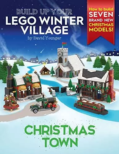 BUILD UP YOUR LEGO WINTER VILLAGE: CHRISTMAS TOWN By David Younger **BRAND NEW**