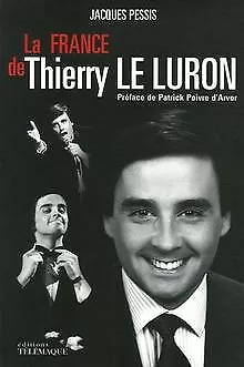 La France de Thierry Le Luron von Jacques Pessis | Buch | Zustand gut