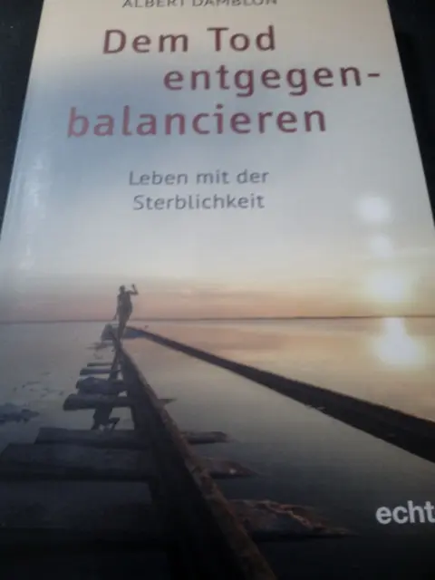 Albert Damblon | Dem Tod entgegenbalancieren | Leben mit der Sterblichkeit - Neu
