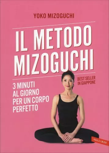 Libro Il Metodo Mizoguchi. 3 Minuti Al Giorno Per Un Corpo Perfetto