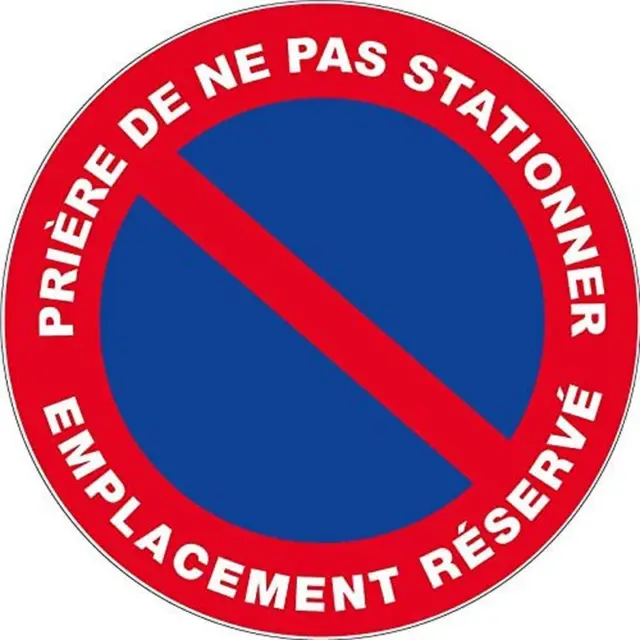 Panneau Prière De Ne Pas Stationner Emplacement Réservé - Rigide Ø300Mm - 406031