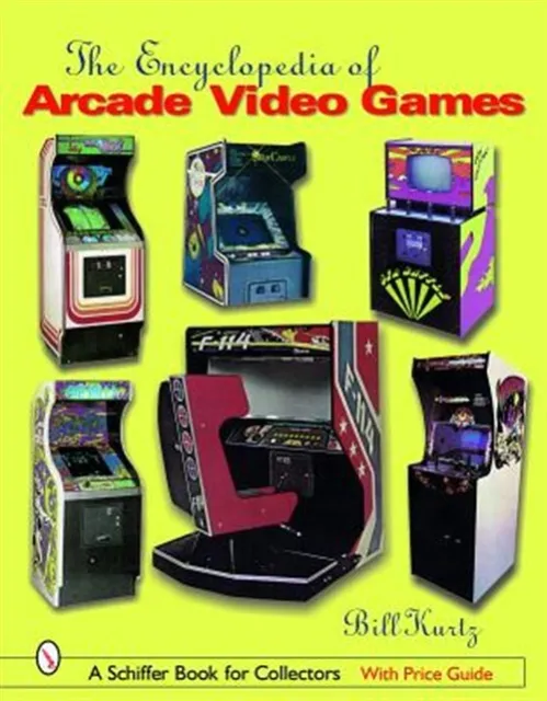 Encyclopedia of Arcade Video Games, Hardcover by Kurtz, Bill, Like New Used, ...
