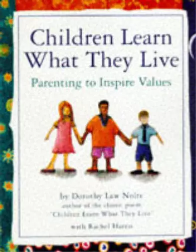 Children Learn What They Live, Dorothy Law Nolte, Rachel Harris, Used; Good Book