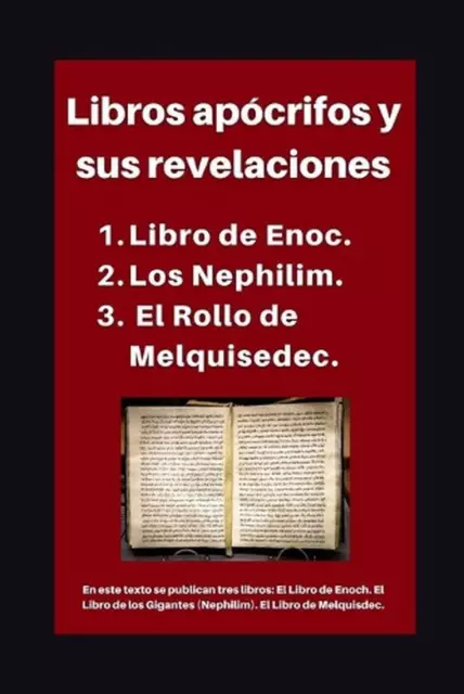 Libros apcrifos y sus revelaciones: 1. Libro de Enoc. 2. Los Nephilim. 3. El Rol