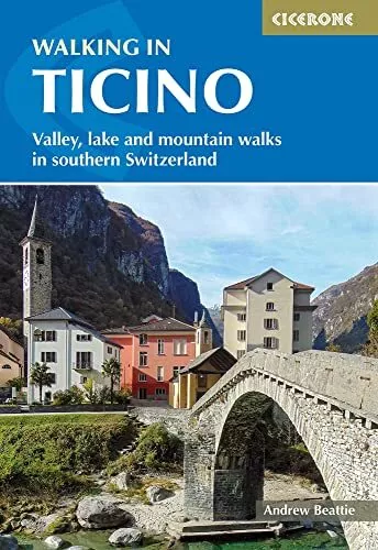 Walking in Ticino: Lugano, Locarno and the mountains of southern Switzerland by