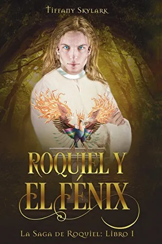 Roquiel Y El Fenix  La Saga de Roquiel   Spanish Edition