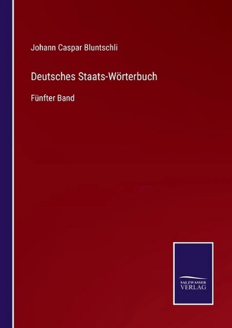 DEUTSCHES STAATSWRTERBUCH F?NFTER Band by Johann Caspar Bluntschli