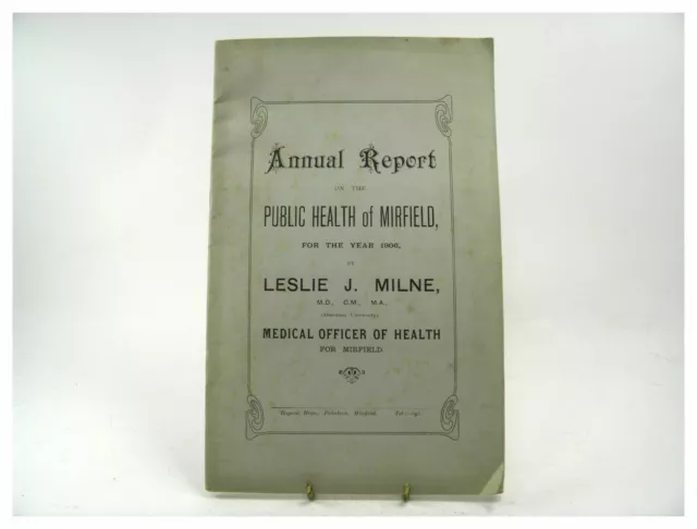 Antique Annual Report on the Public Health of Mirfield 1906 Leslie J Milne