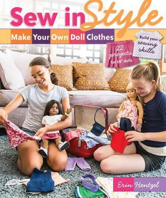 Sew in Style: Make Your Own Doll Clothes: 22 Projects for 18 Dolls o Build Your