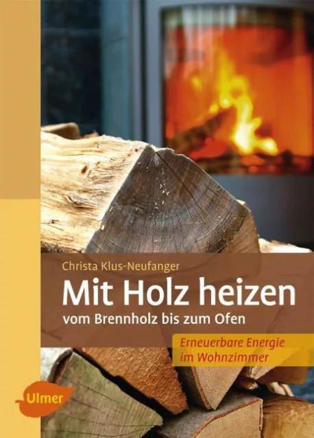 Mit Holz heizen | Christa Klus-Neufanger | deutsch