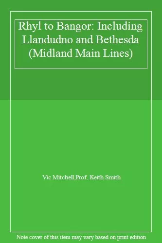 Rhyl to Bangor: Including Llandudno and Bethesda (Midland Main L