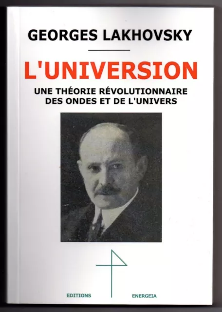 Georges Lakhovsky L'Universion Magnétisme Ondes Universelles Tesla Radio
