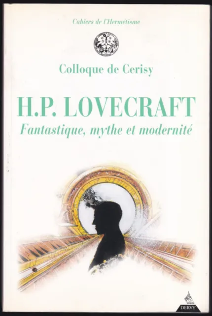 H. P. LOVECRAFT. Colloque de Cerisy. Dervy, 2002.