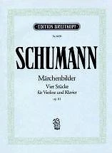 Schumann, Märchenbilder Vier Stücke für Violine und Klavier op. 113 / Violon et