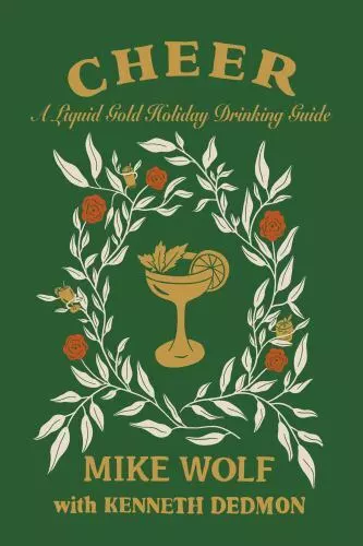 Mike Wolf Cheer: A Liquid Gold Holiday Drinking Guide (Paperback)