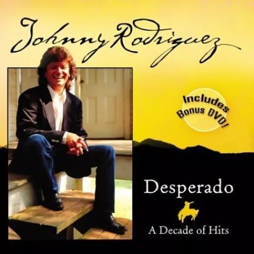 Desperado: A Decade of Hits by Johnny Rodriguez (CD, 2004)