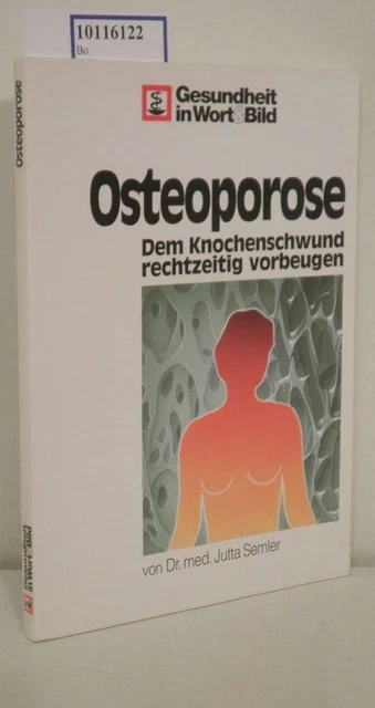 Osteoporose dem Knochenschwund rechtzeitig vorbeugen / von Jutta Semler. [Zeichn
