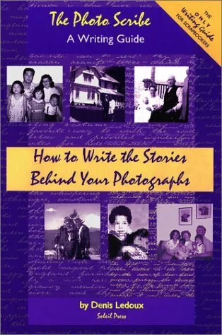 The Photo Scribe: A Writing Guide / How to Write the Stories Behind Your Pho...