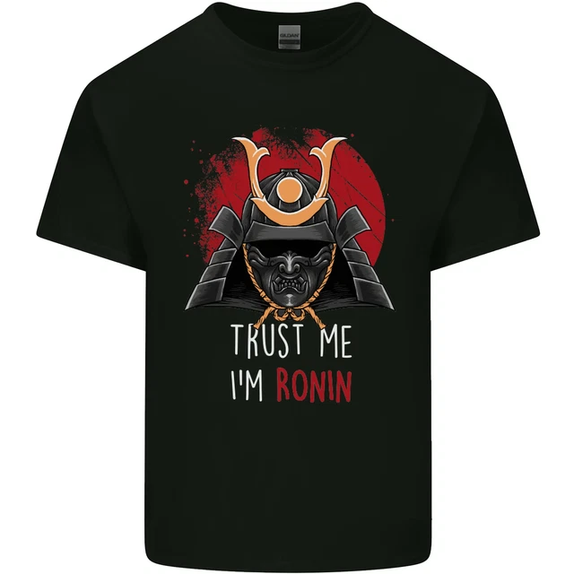 T-shirt top di cotone Trust Me Im Ronin MMA arti marziali samurai