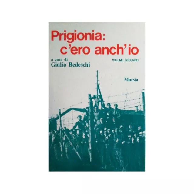 Giulio Bedeschi- PRIGIONIA: C'ERO ANCH'IO (VOLUME SECONDO)