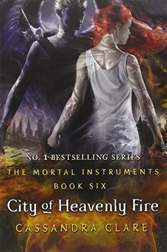 The Mortal Instruments 6: City of Heavenly Fire By Cassandra Clare