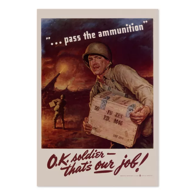 1943 World War 2 Army Ordnance Poster - Pass the Ammunition! - Classic Art Print