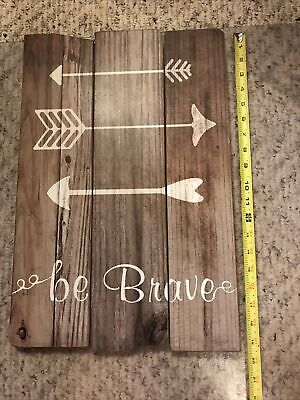 Rudtic wood sign. BE BRAVE arrows NEW