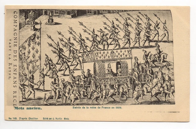 METZ moselle CPA 57 série METZ ANCIEN n° 148 entrée de la reine de france 1606