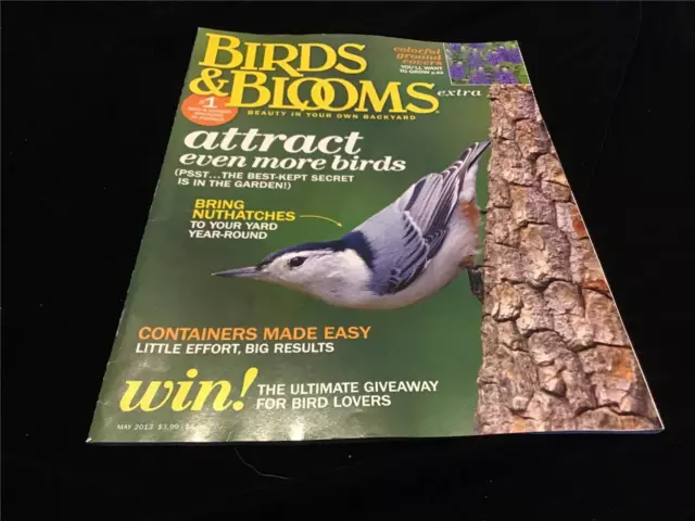 Birds & Blooms Magazine Extra May 2013 Attract Even More Birds, Easy Containers