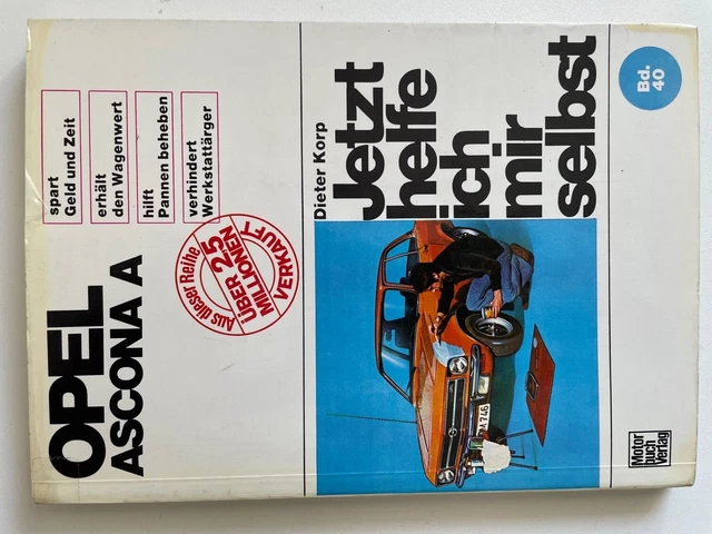 Jetzt Helfe Ich Mir Selbst Opel Astra G OPEL ASCONA A Reparaturanleitung bis 08/75 Jetzt helfe ich mir selbst
