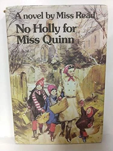 NO HOLLY FOR MISS QUINN (THE FAIRACRE SERIES #12) By Miss Read - Hardcover *VG+*