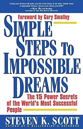 Simple Steps to Impossible Dreams: The 15 Power Secrets of... by Scott Paperback