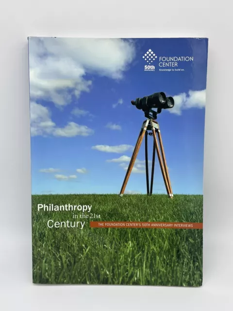 Philanthropy in the 21st Century: The Foundation Center's Interviews Book EUC