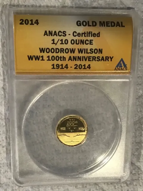 2014 Ww1 100Th Woodrow Wilson 1/10 Oz .999 Gold Proof-Like Medal Anacs, Not Ngc