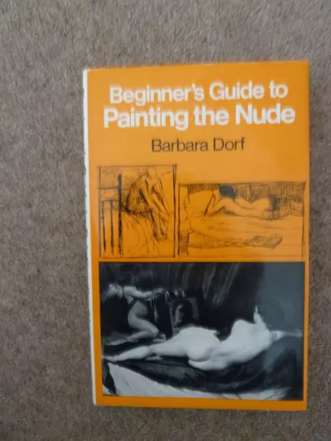 Beginner's Guide to Painting the Nude by Barbara Dorf (Hardcover, 1973)