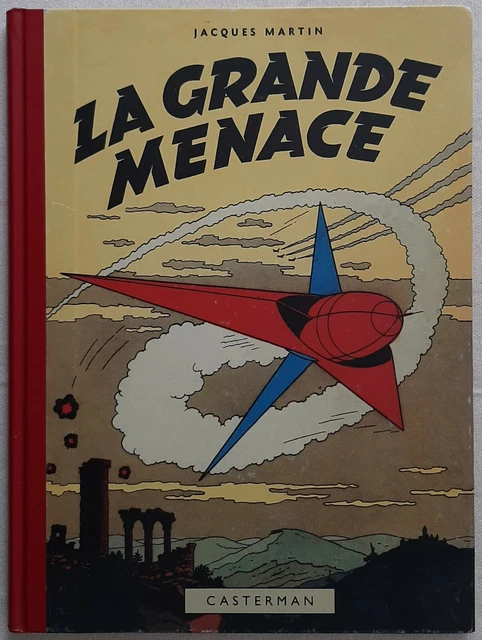 Lefranc La Grande Menace Jacques Martin Casterman 2007 Tbe